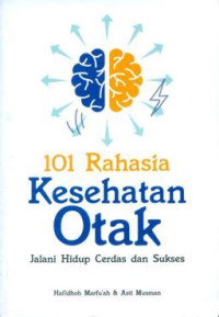 Image of 101 rahasia Kesehatan Otak: Jalani Hidup Cerdas dan Sukses
