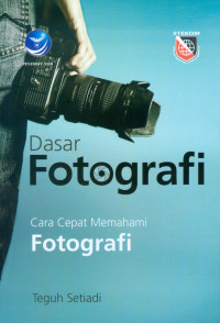 Image of Dasar Fotografi : Cara Cepat Memahami Fotografi