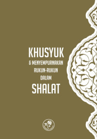 Image of khusyuk Dan Menyempurnakan Rukun-rukun Dalam Sholat