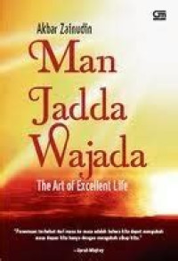 Image of Man Jadda wa Jadda : the Art of Excellent Life