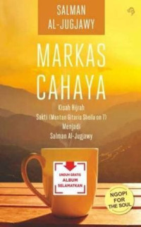 Image of Markas Cahaya : Kisah Hijrah Sakti Menjadi Salman Al-Jugjawy