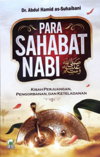 Image of Para Sahabat Nabi : Kisah Perjuangan, Pengorbanan, dan Keteladanan