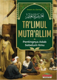 Image of Ta'limul Muta'lim : Pentingnya Adab Sebelum Ilmu